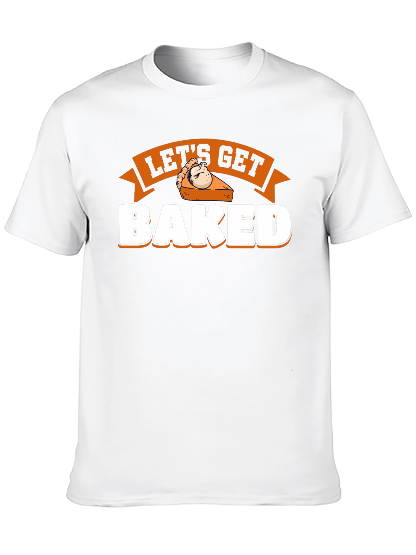 Lets Get Baked Pie Graphic T-Shirt