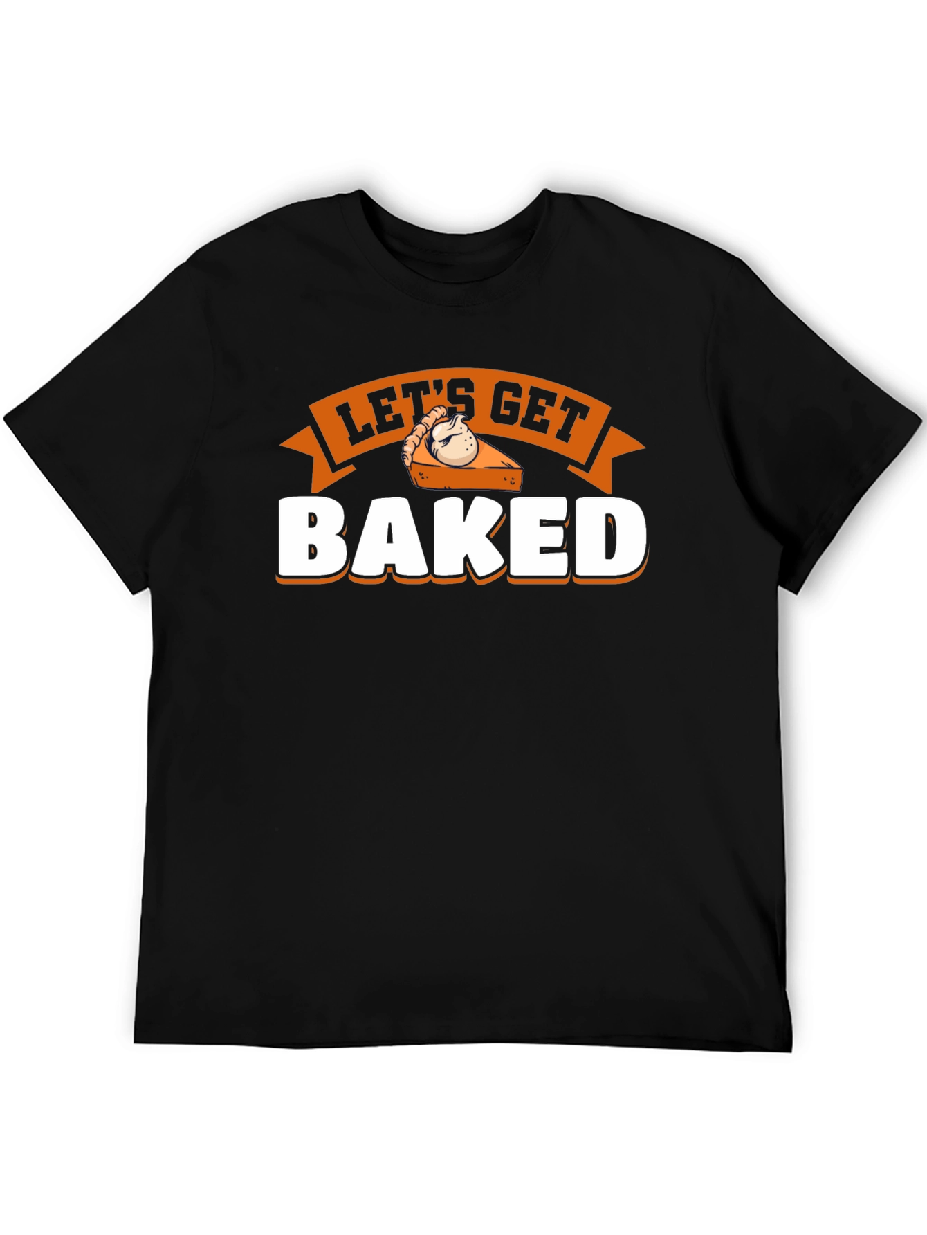Lets Get Baked Pie Graphic T-Shirt