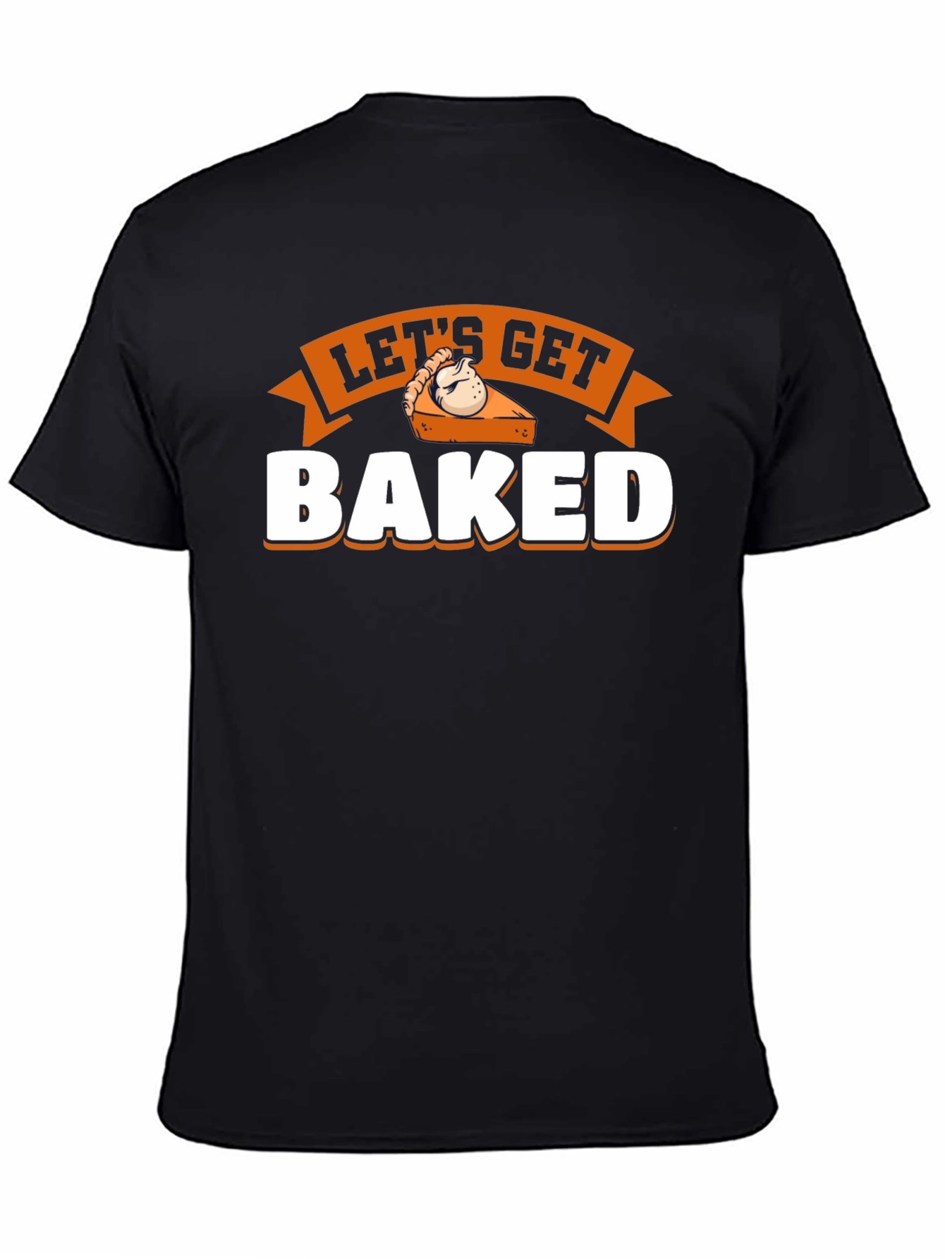Lets Get Baked Pie Graphic T-Shirt