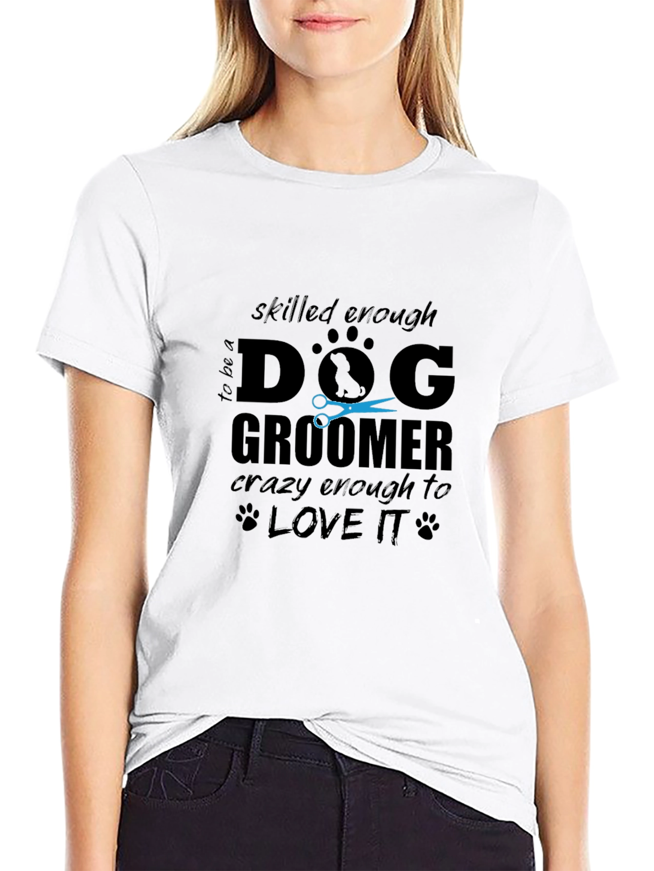 Dog Groomer T-Shirt - Skilled Enough Crazy Enough!