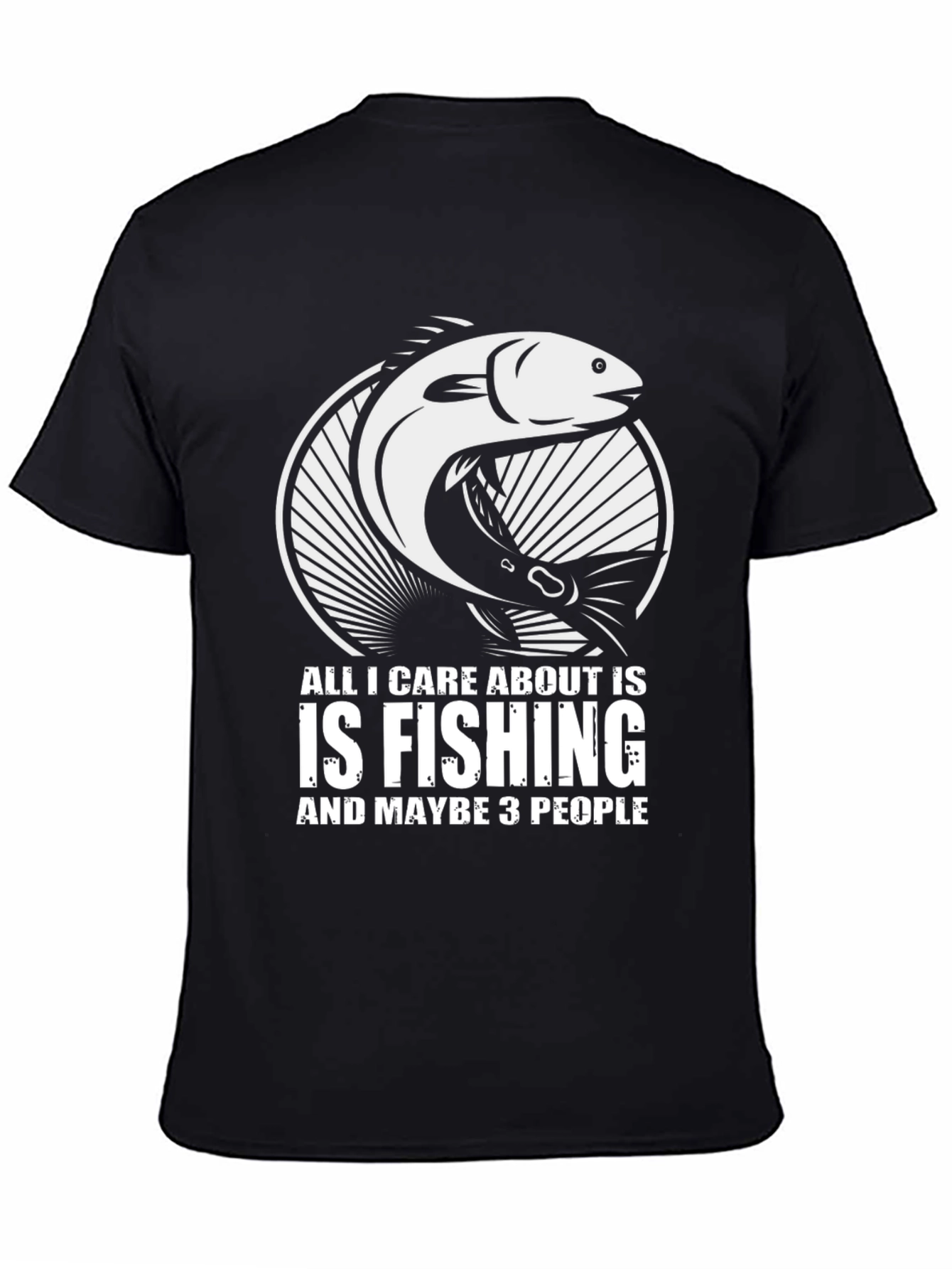 Fishing T-Shirt - All I Care About Is Fishing