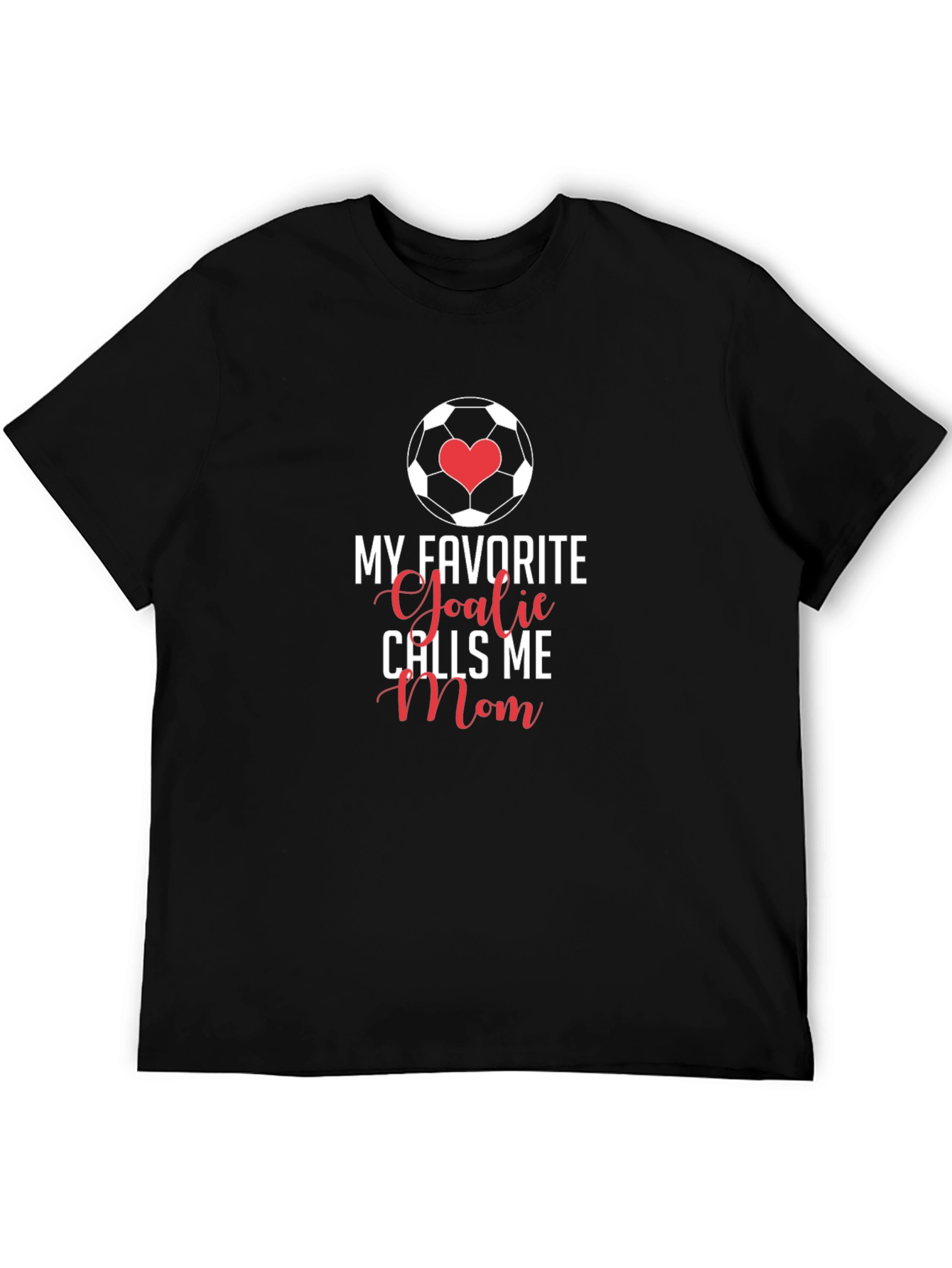 My Favorite Goalie Calls Me Mom T-Shirt