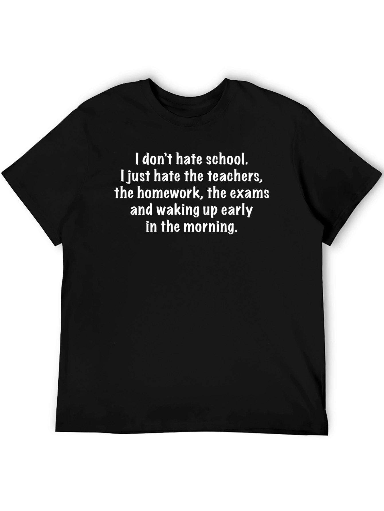 I Dont Hate School Funny Graphic T-Shirt
