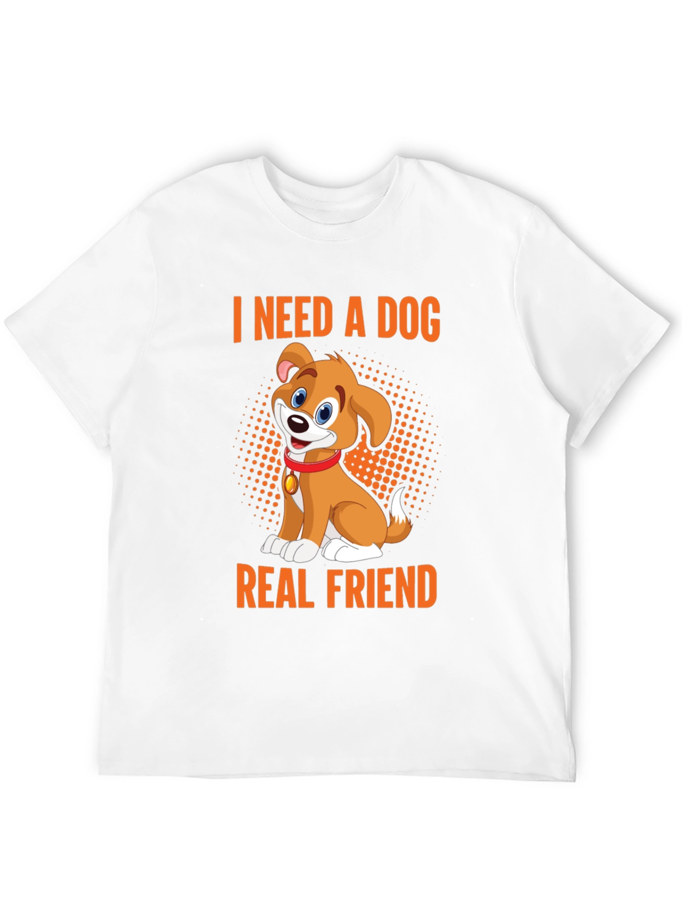 I Need a Dog Real Friend Black T-Shirt