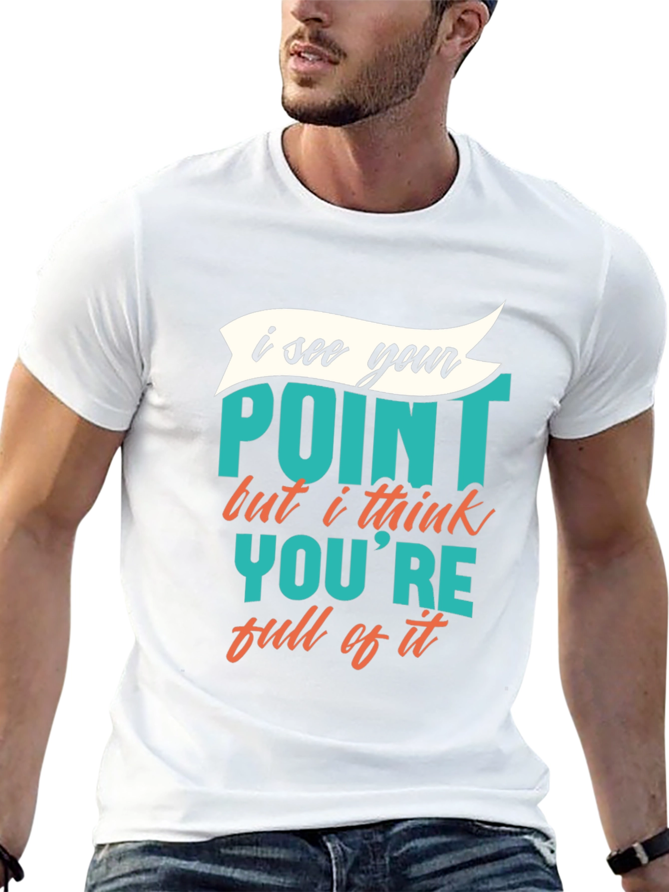 Funny Sarcastic Graphic Tee - I See Your Point