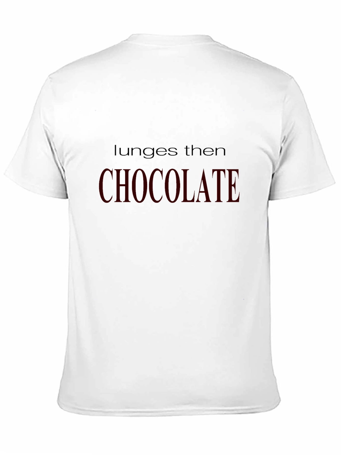 Lunge Then Chocolate T-Shirt - Gym & Foodie Fun!