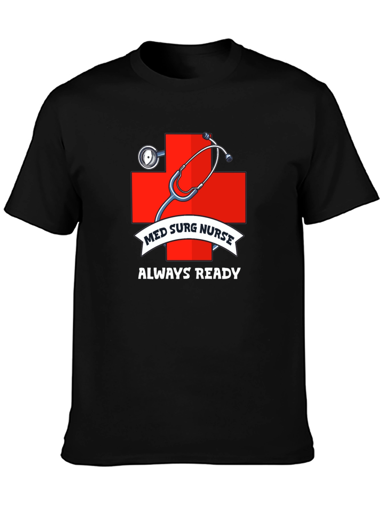 Med Surg Nurse Always Ready Black T-Shirt