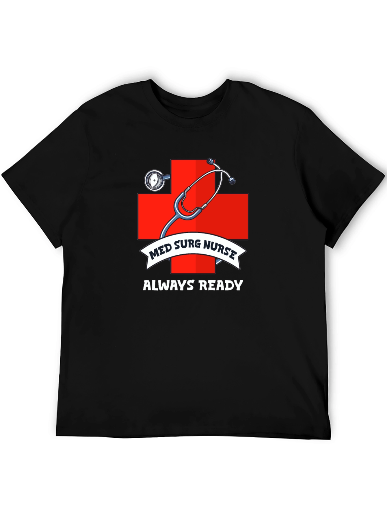 Med Surg Nurse Always Ready Black T-Shirt