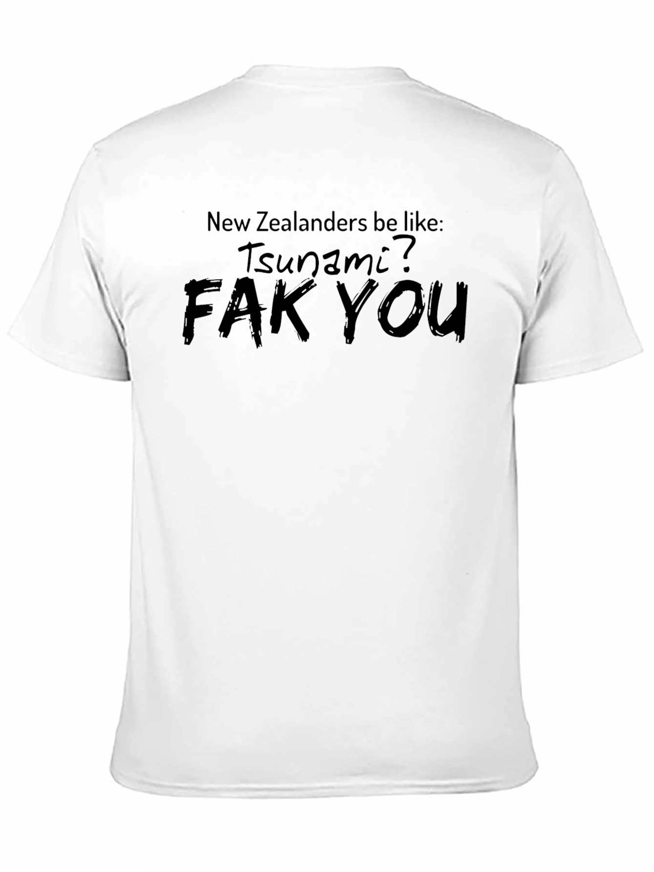New Zealanders Tsunami? Fak You Black T-Shirt