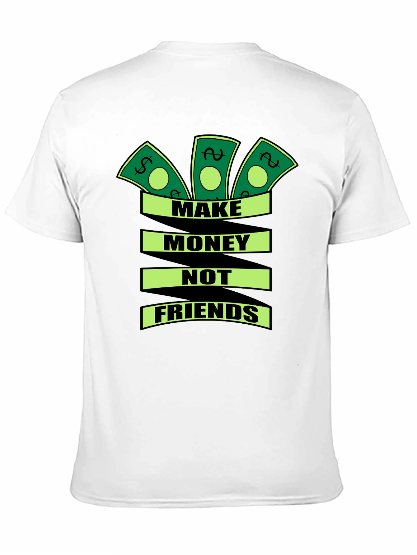Make Money Not Friends Graphic T-Shirt