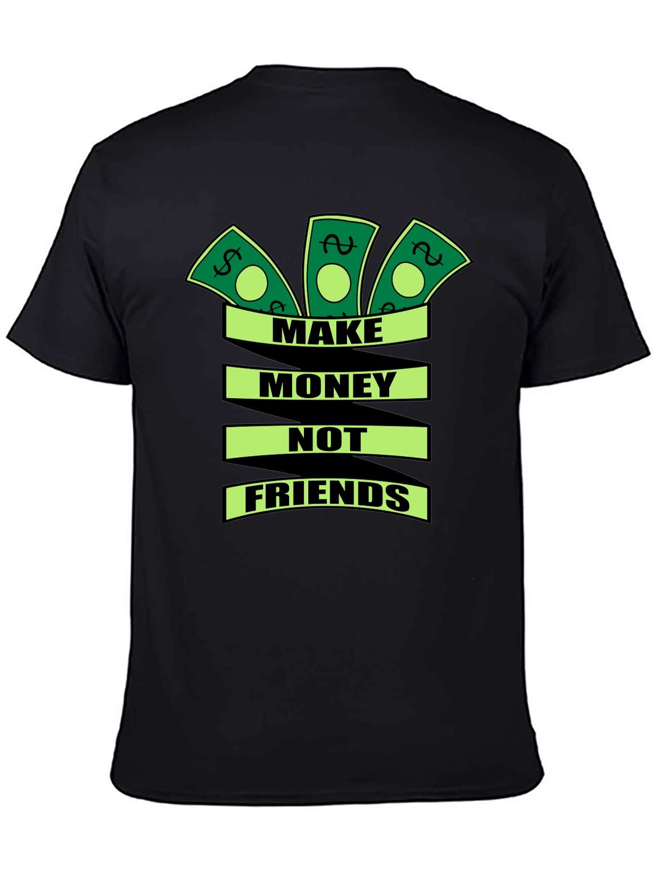 Make Money Not Friends Graphic T-Shirt