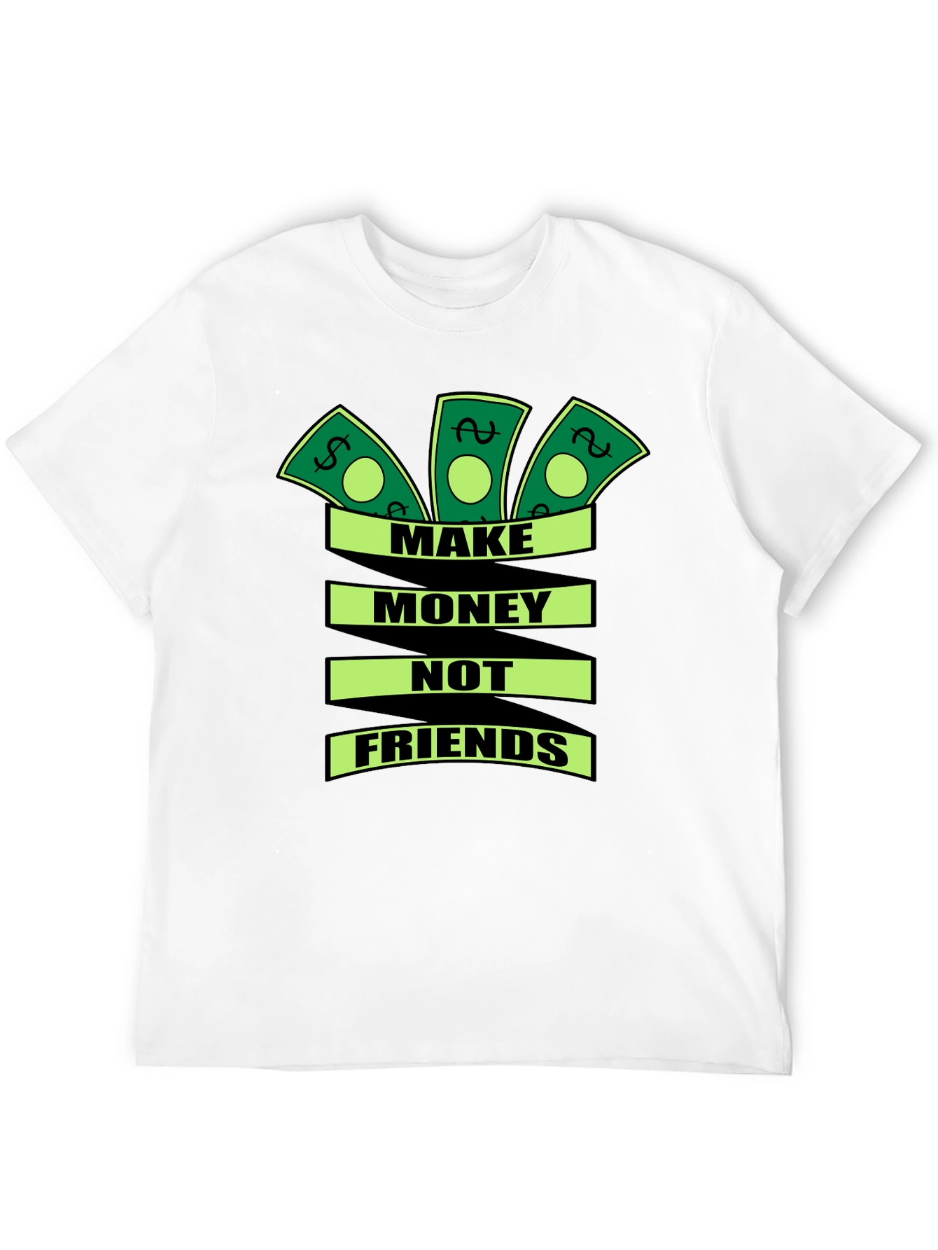Make Money Not Friends Graphic T-Shirt