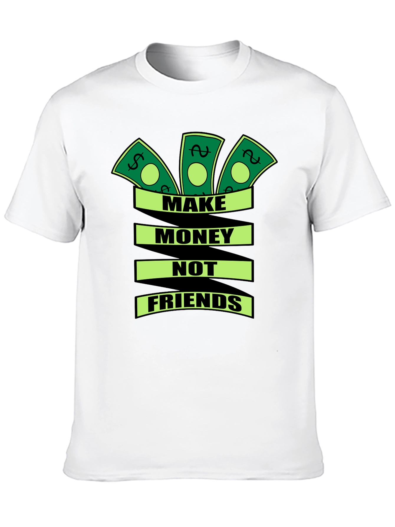 Make Money Not Friends Graphic T-Shirt