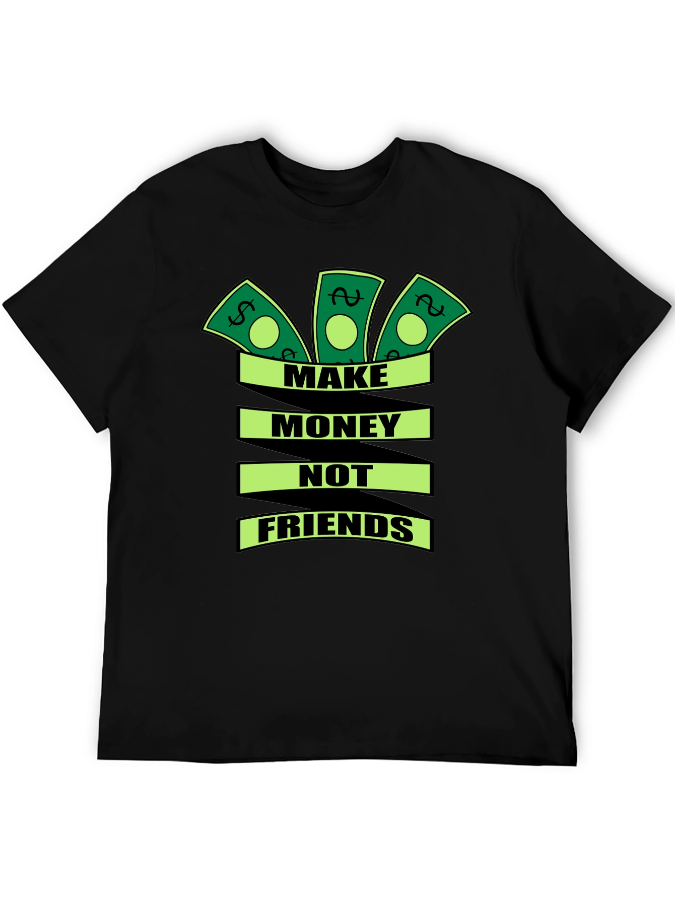 Make Money Not Friends Graphic T-Shirt