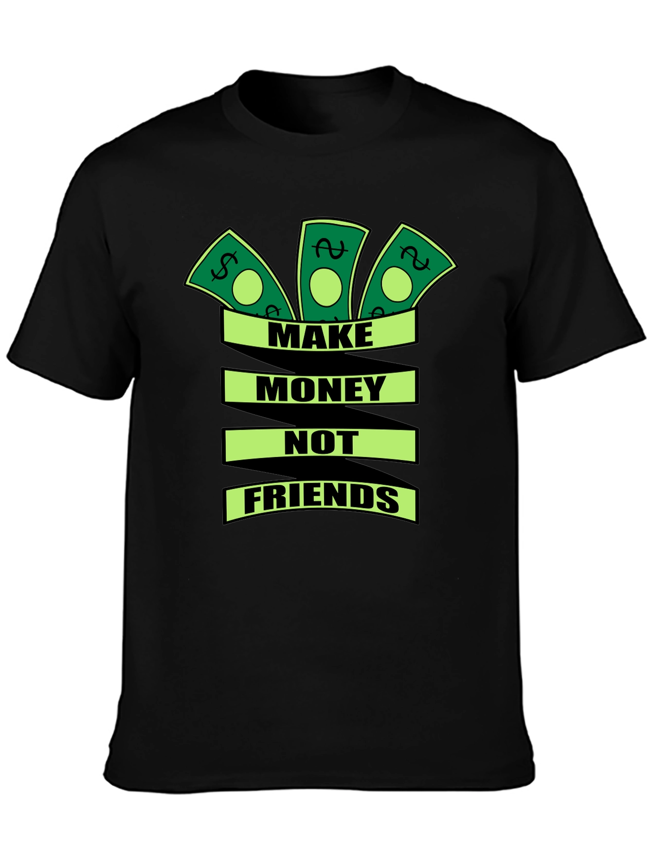 Make Money Not Friends Graphic T-Shirt