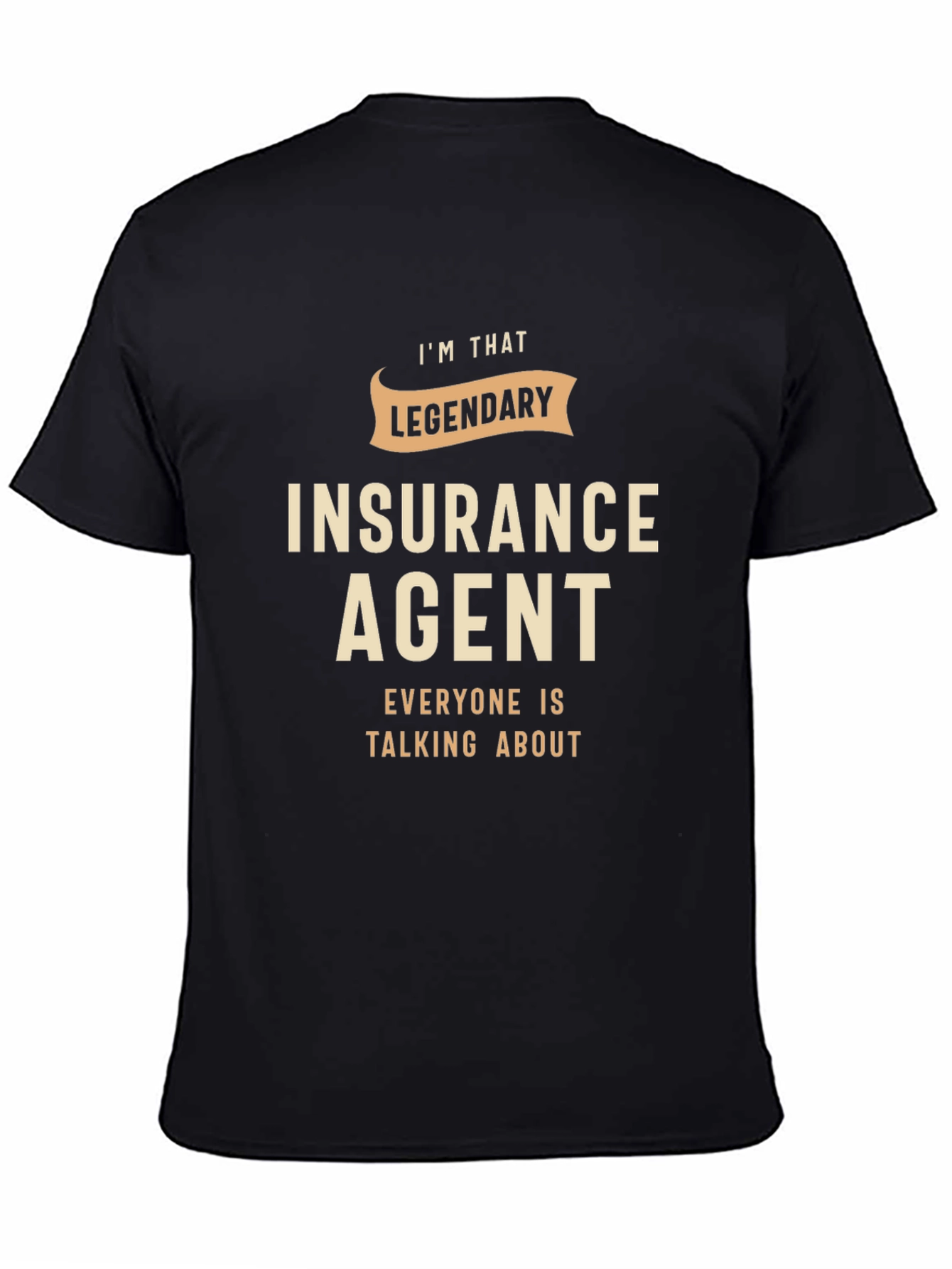 Legendary Insurance Agent Black T-Shirt