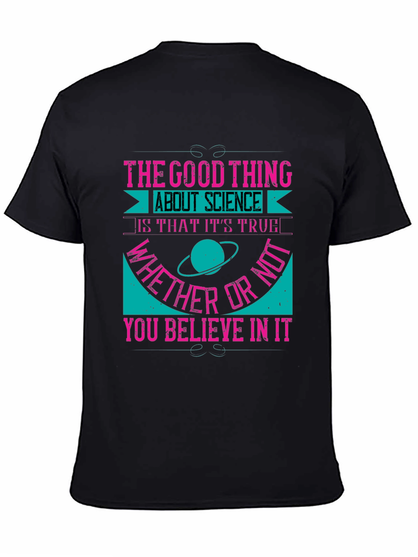 Science Truth T-Shirt - Believe It or Not!