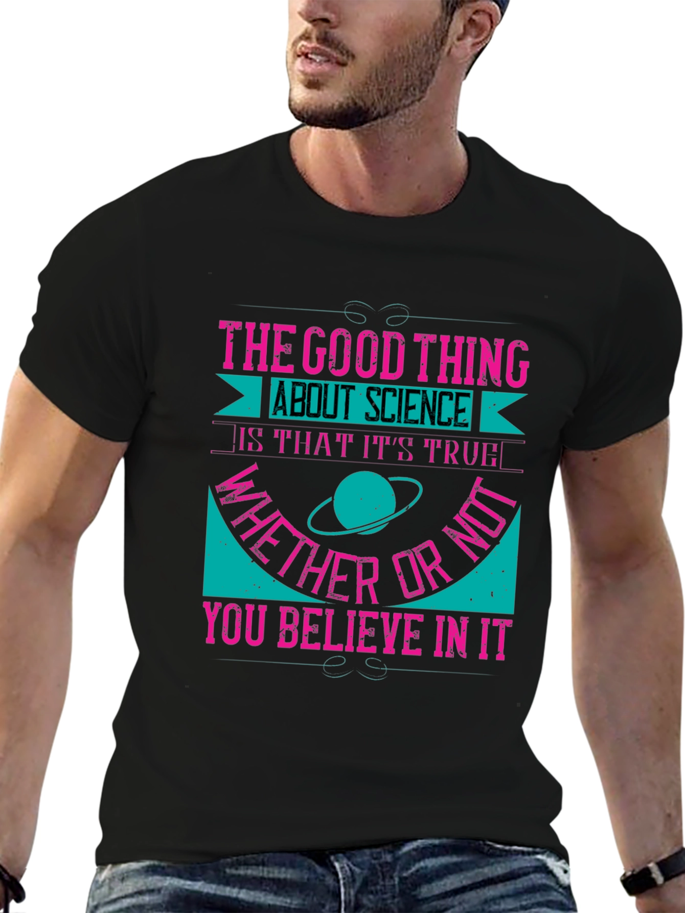Science Truth T-Shirt - Believe It or Not!