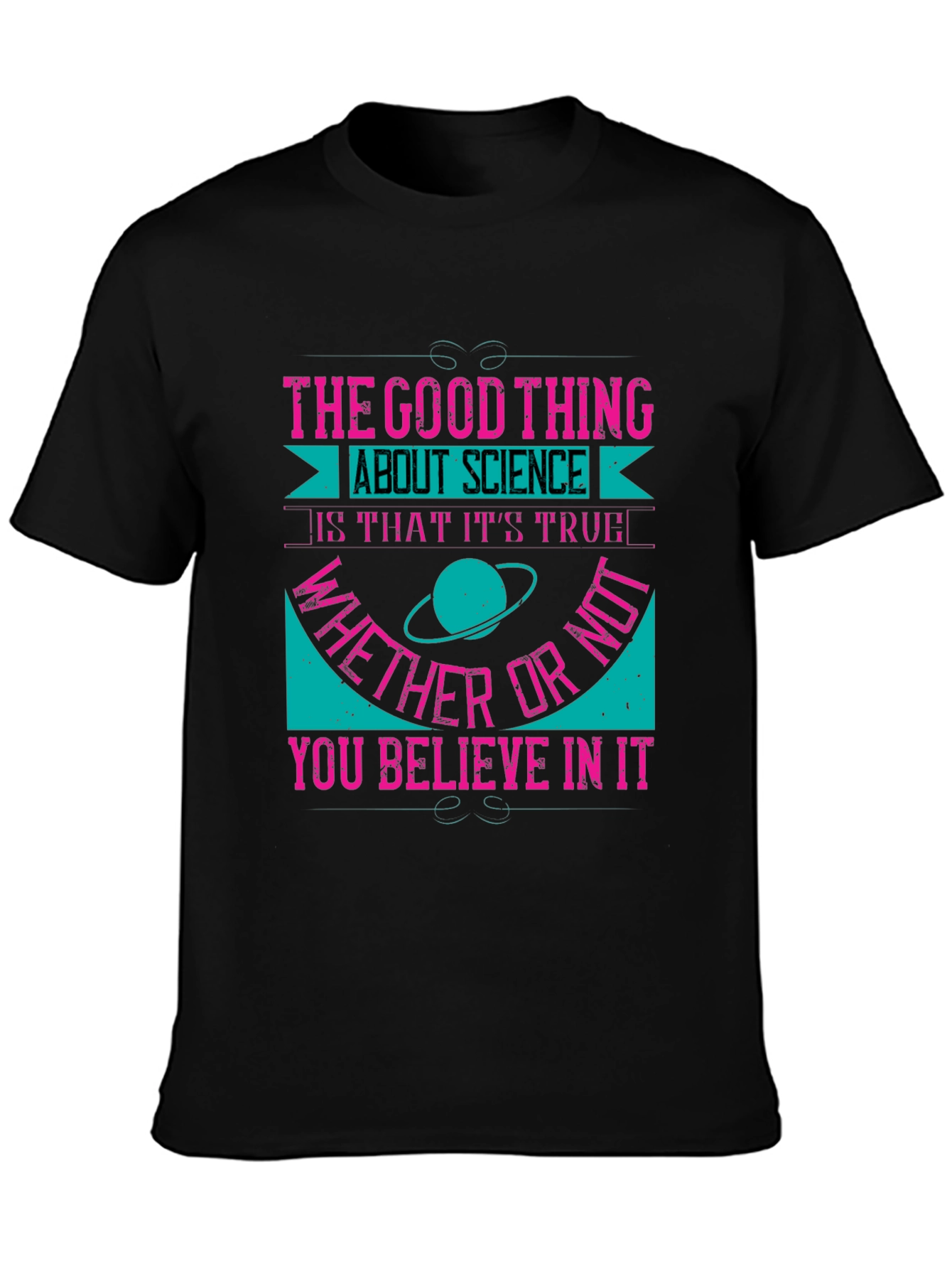 Science Truth T-Shirt - Believe It or Not!