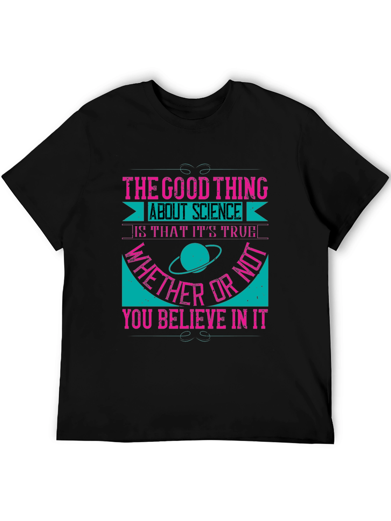 Science Truth T-Shirt - Believe It or Not!