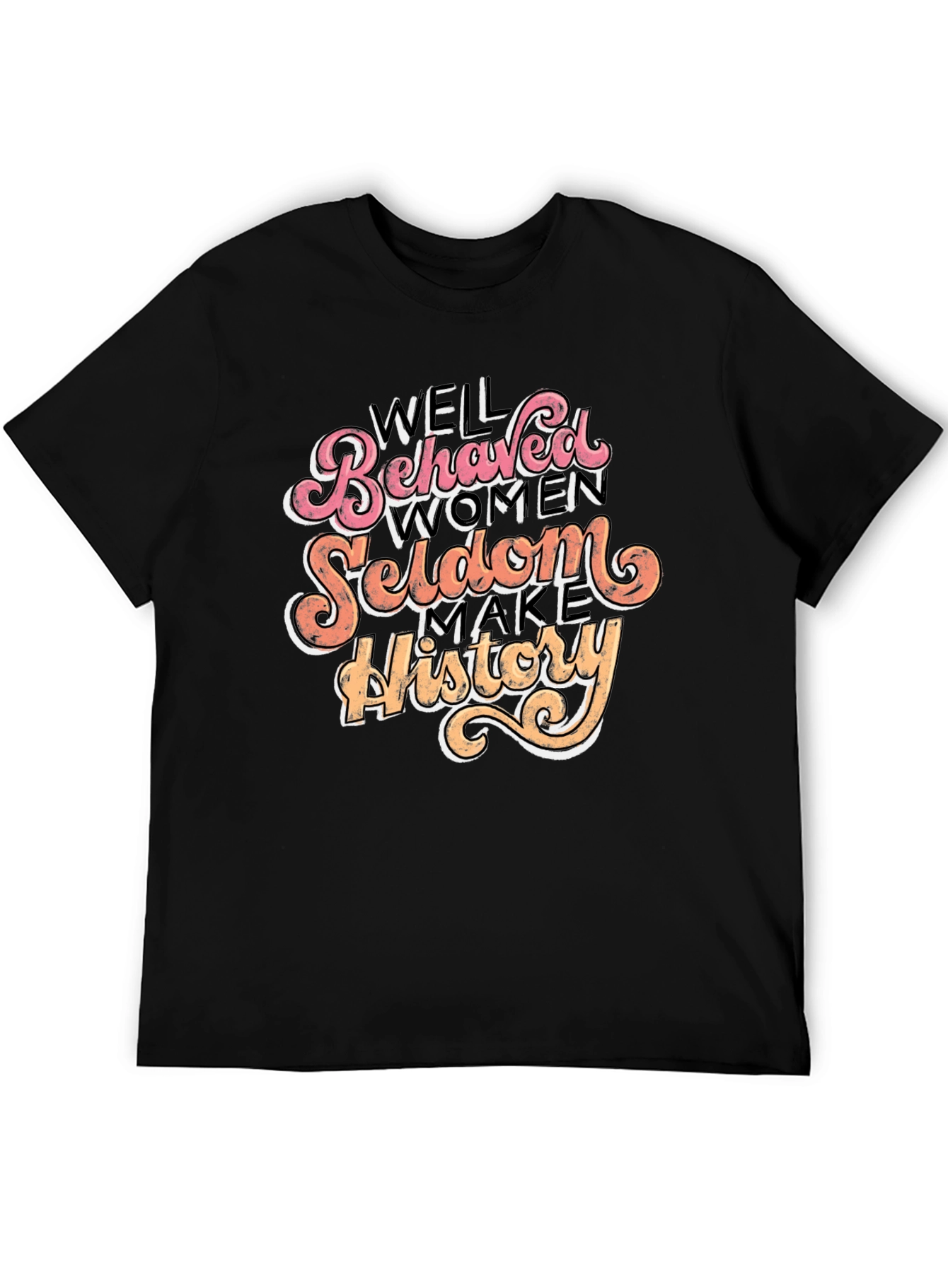Well Behaved Women History T-Shirt