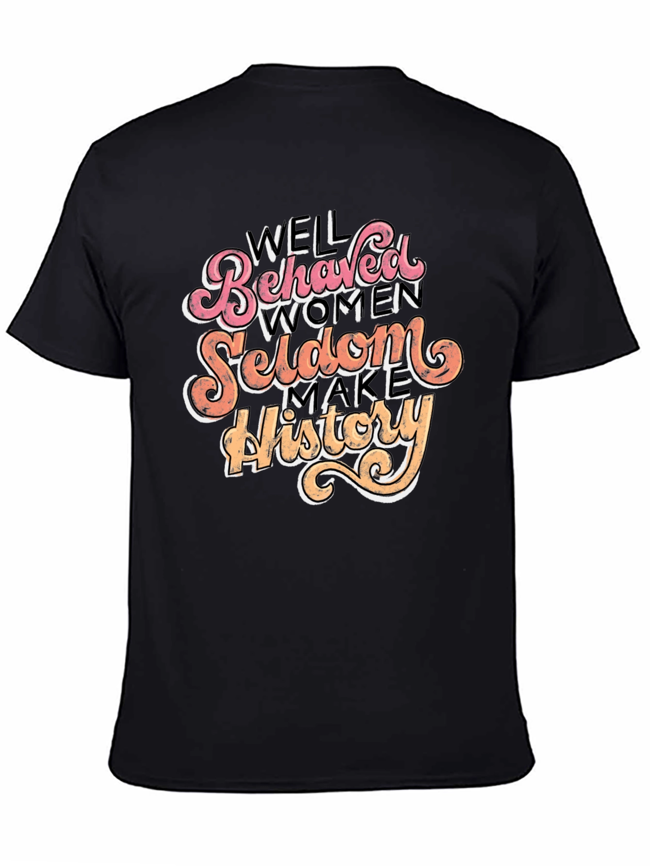 Well Behaved Women History T-Shirt