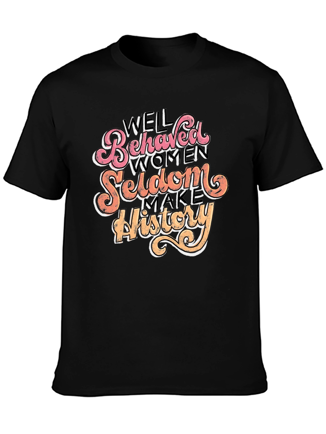 Well Behaved Women History T-Shirt