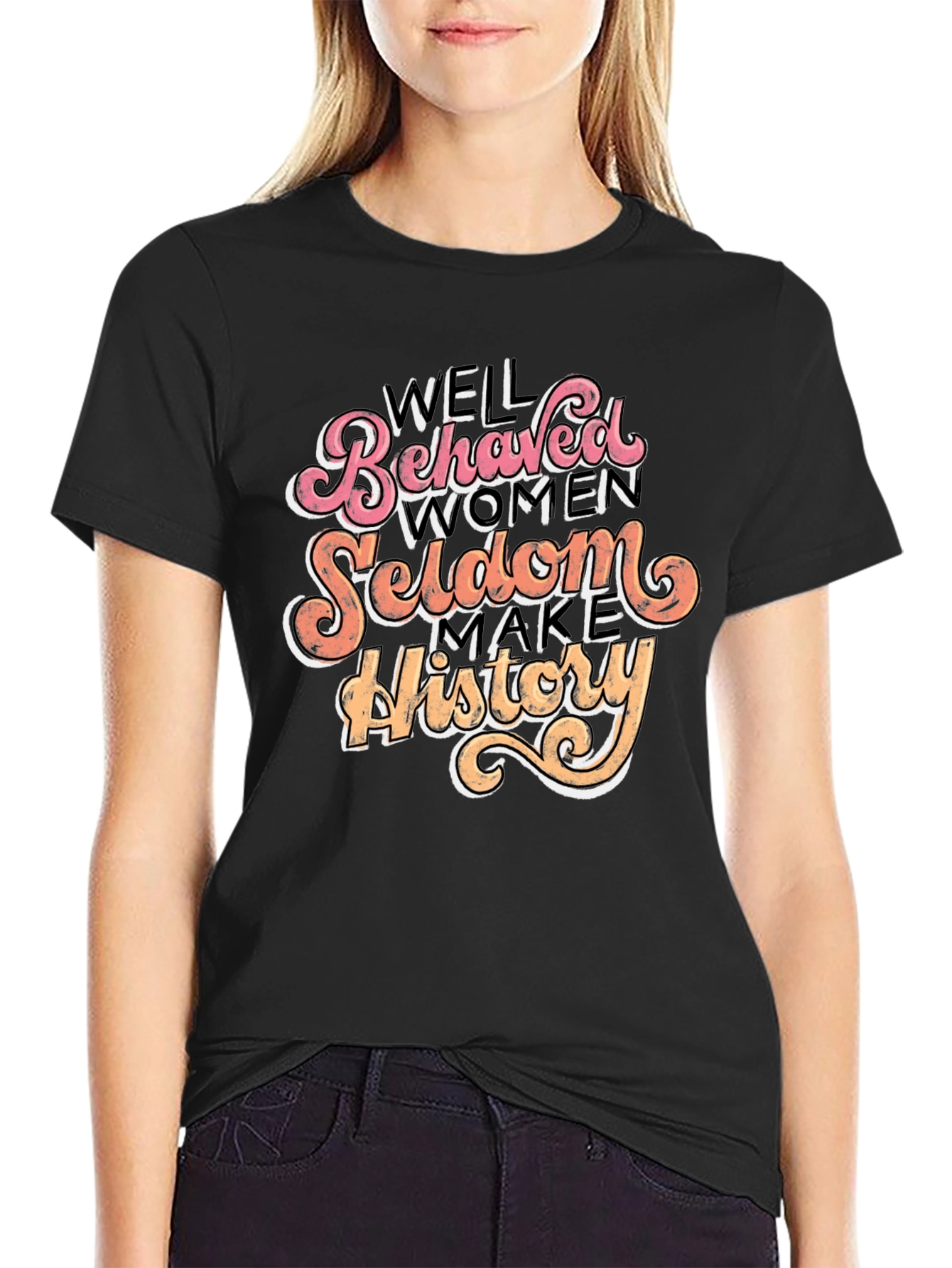 Well Behaved Women History T-Shirt