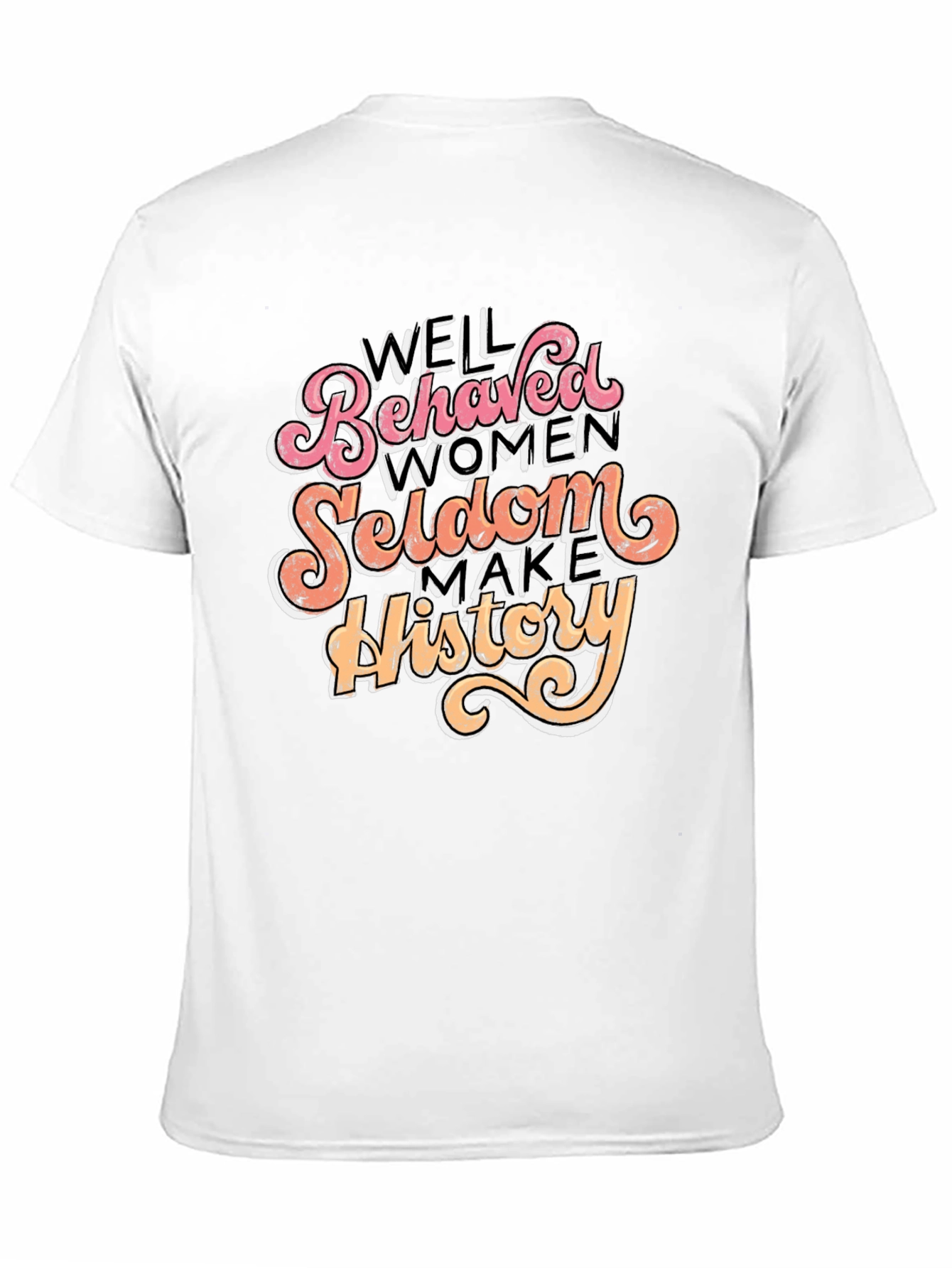 Well Behaved Women History T-Shirt