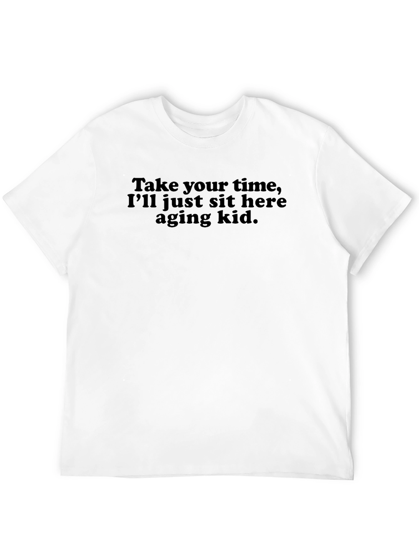 Funny Sarcastic T-Shirt: Aging Kid