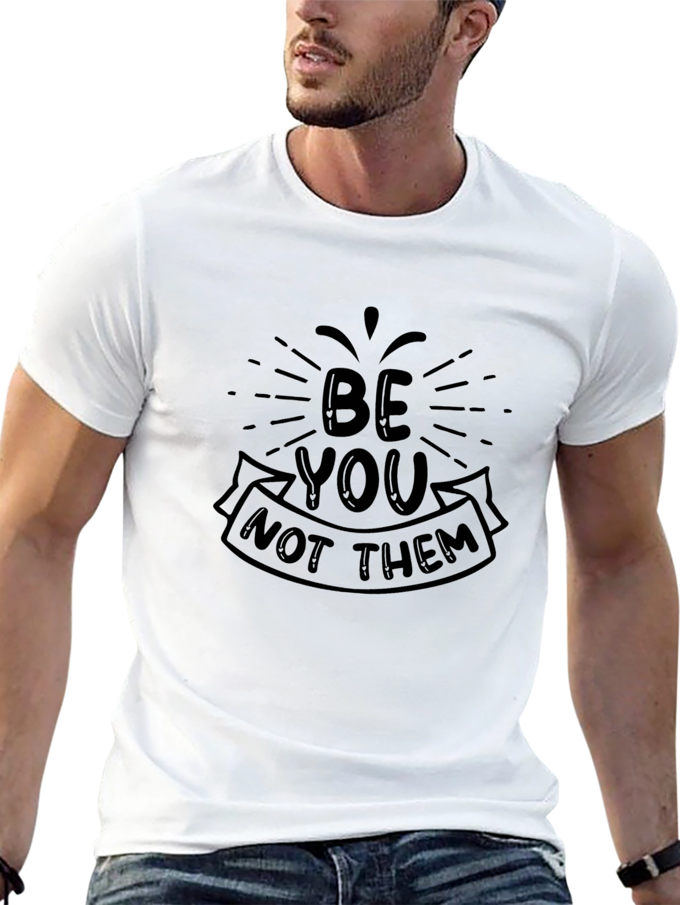 Be You Not Them - Graphic Tee
