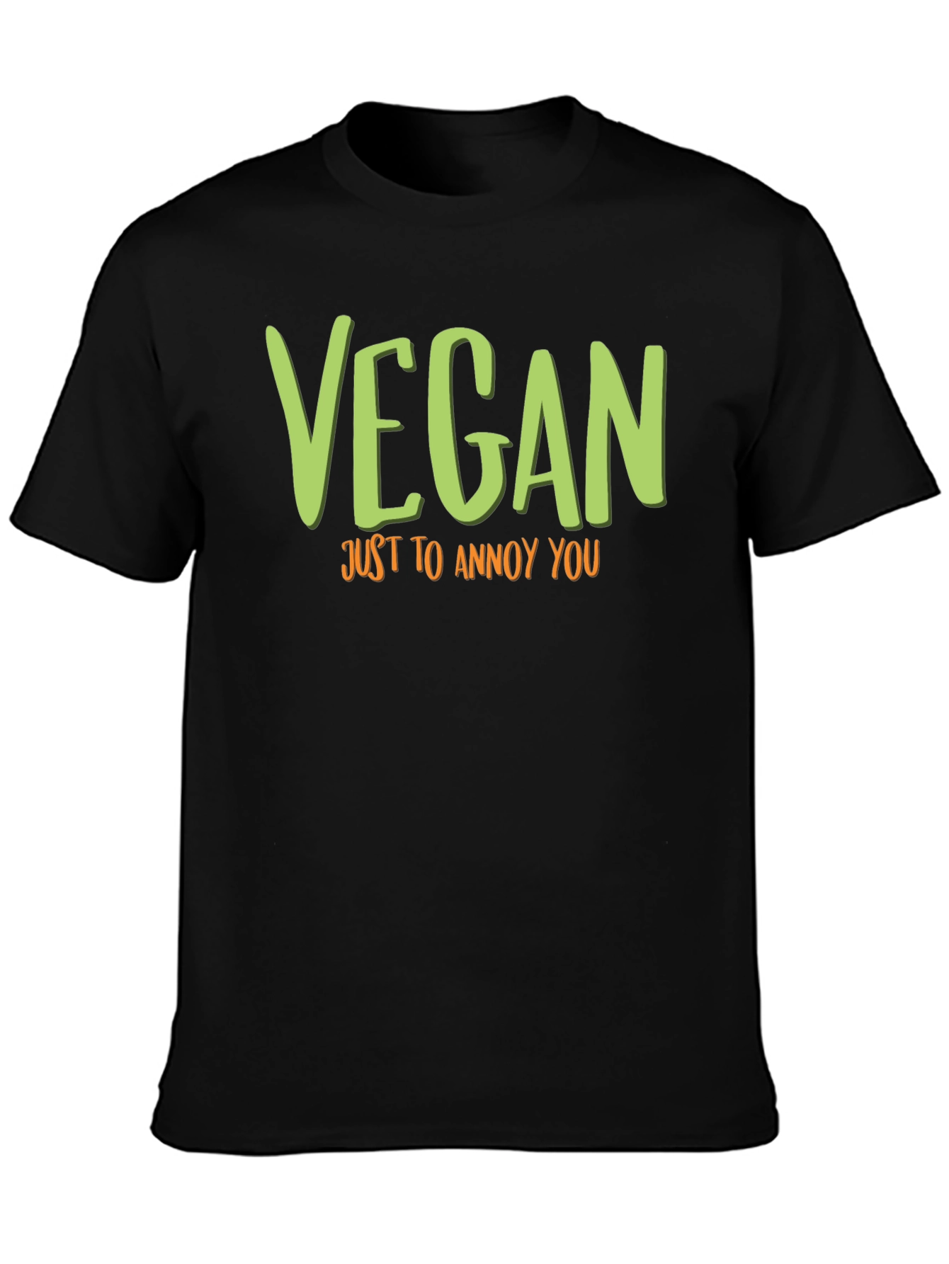 Vegan Just to Annoy You T-Shirt Funny Graphic Tee