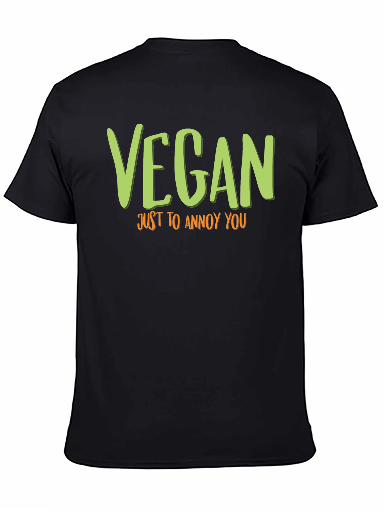 Vegan Just to Annoy You T-Shirt Funny Graphic Tee