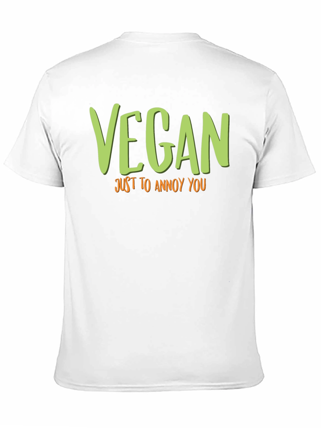 Vegan Just to Annoy You T-Shirt Funny Graphic Tee