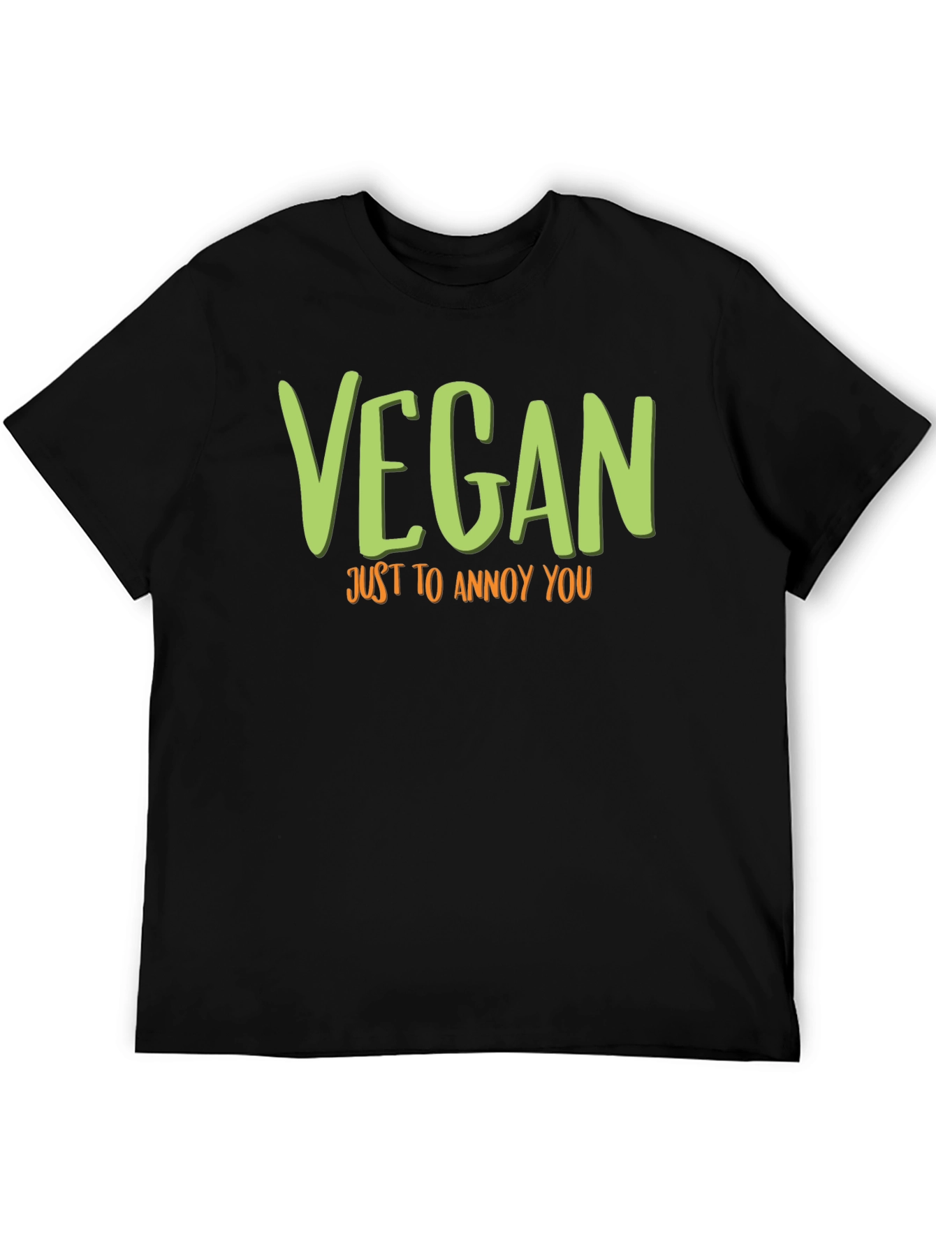 Vegan Just to Annoy You T-Shirt Funny Graphic Tee