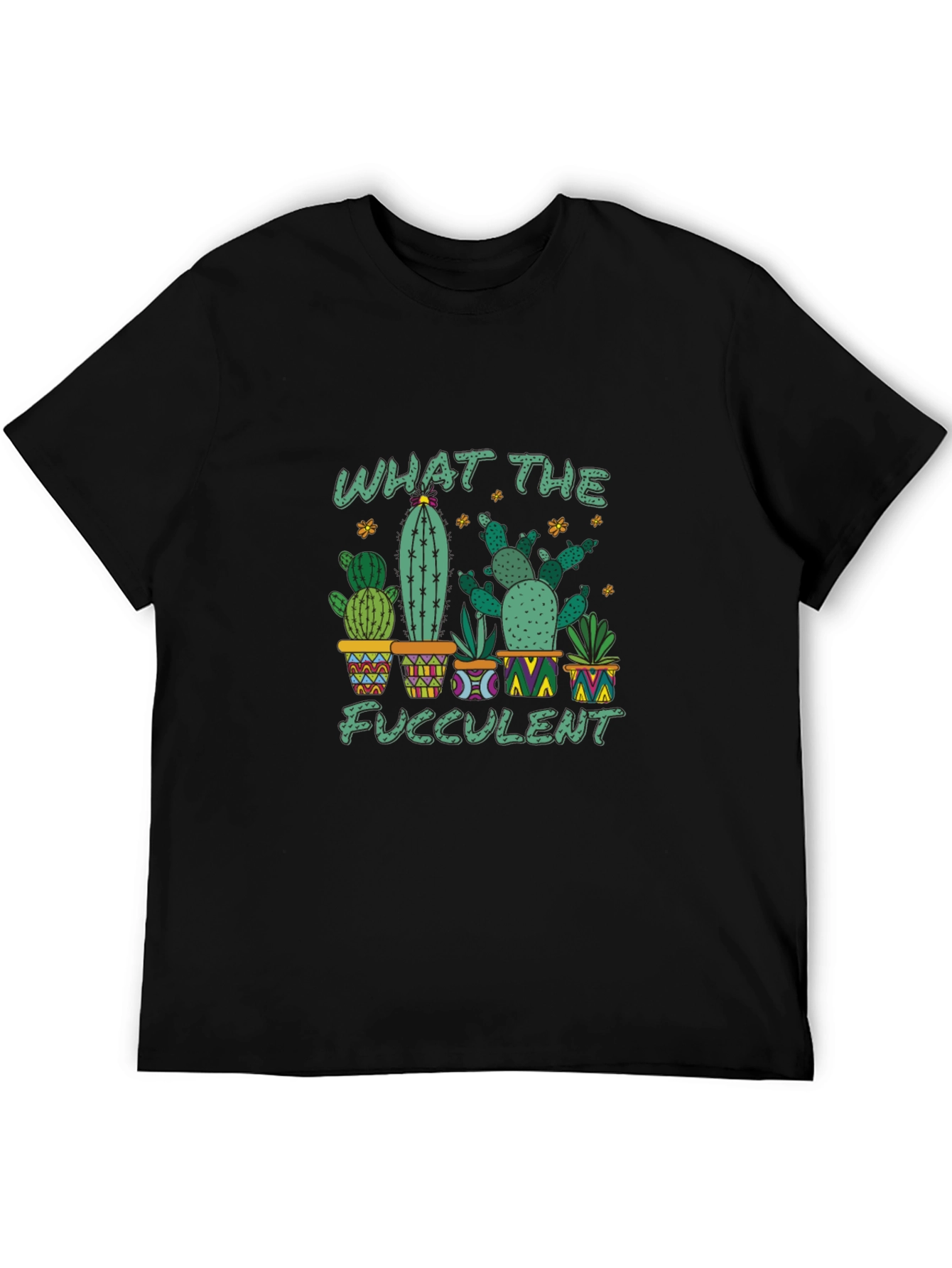 What The Fucculent Cactus T-Shirt