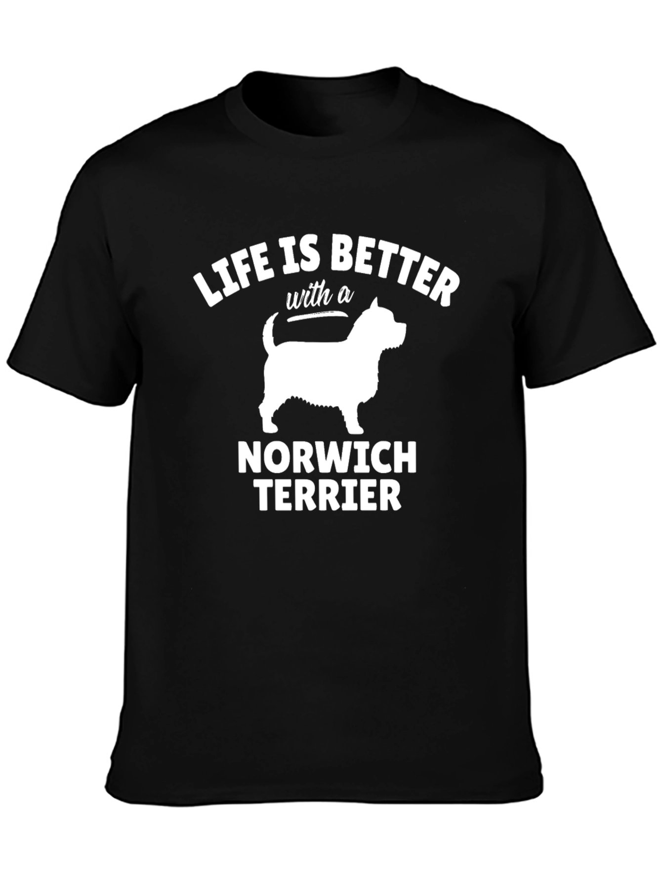 Life is Better with a Norwich Terrier T-Shirt