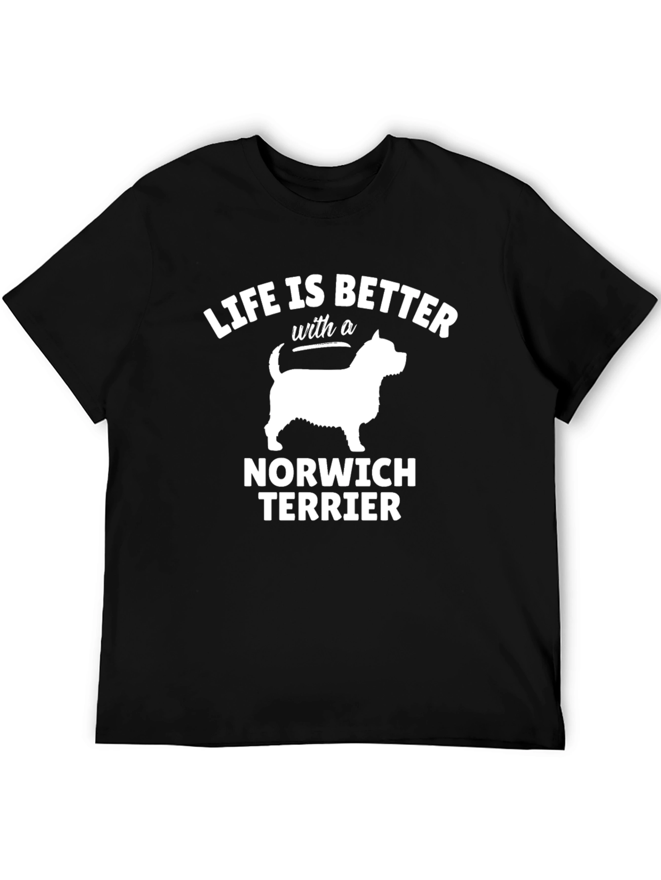 Life is Better with a Norwich Terrier T-Shirt