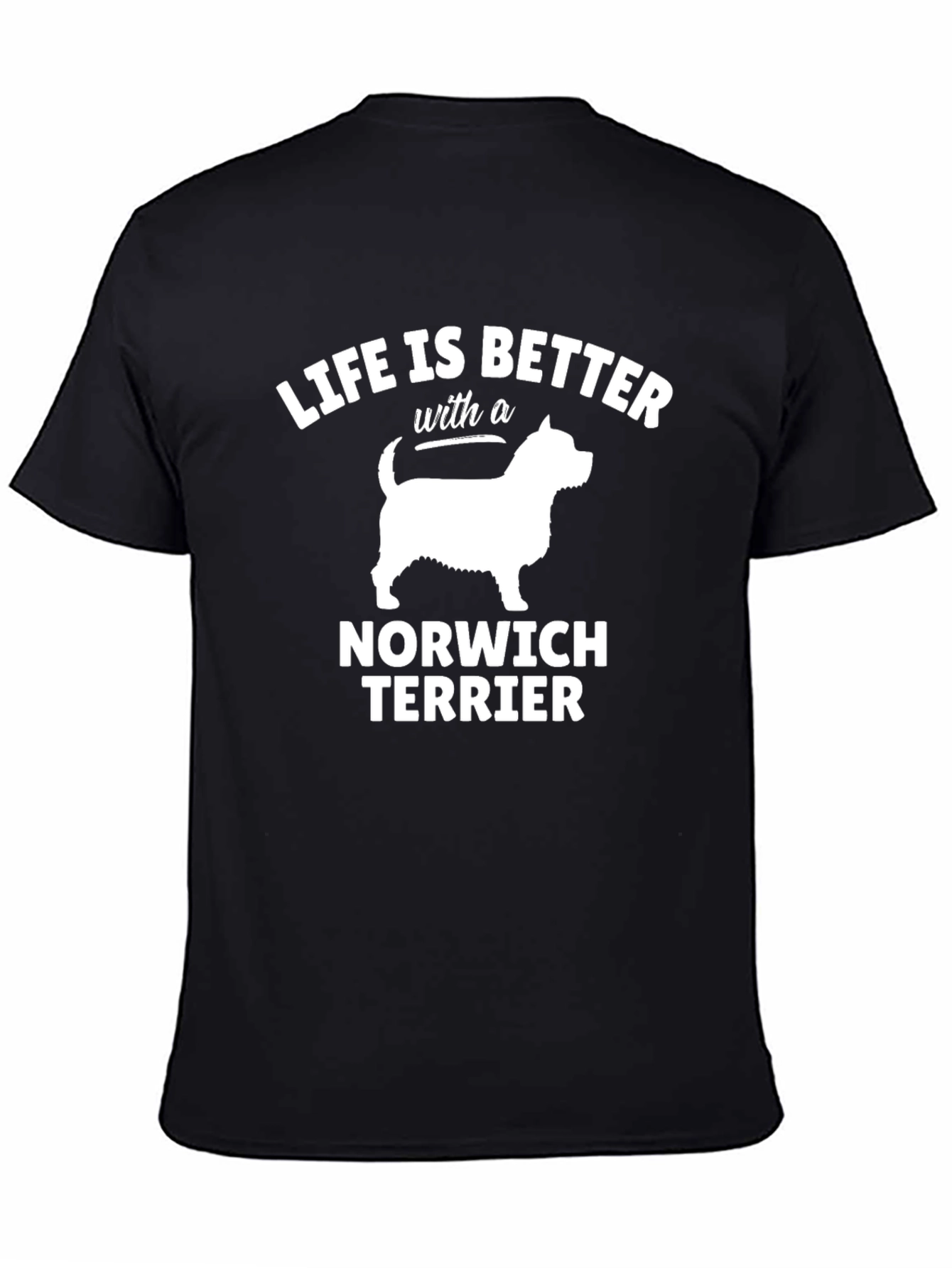 Life is Better with a Norwich Terrier T-Shirt