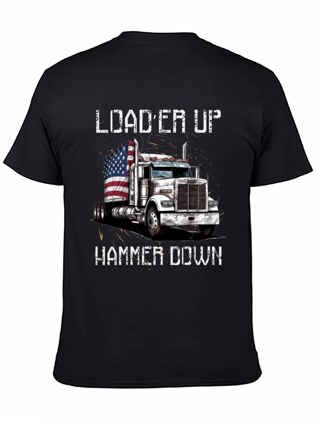 Loader Up Hammer Down Trucker T-Shirt