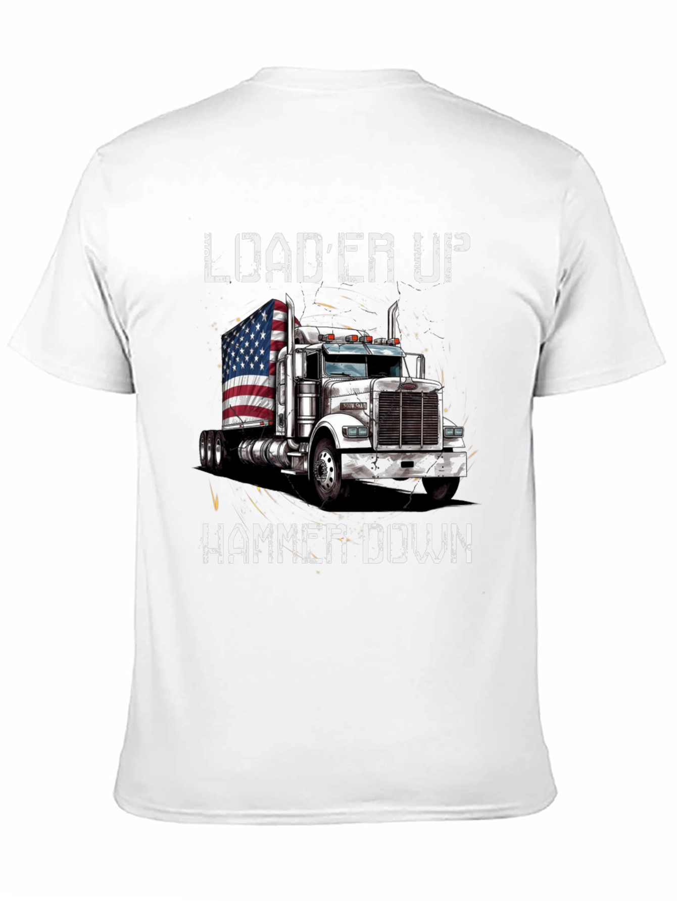 Loader Up Hammer Down Trucker T-Shirt