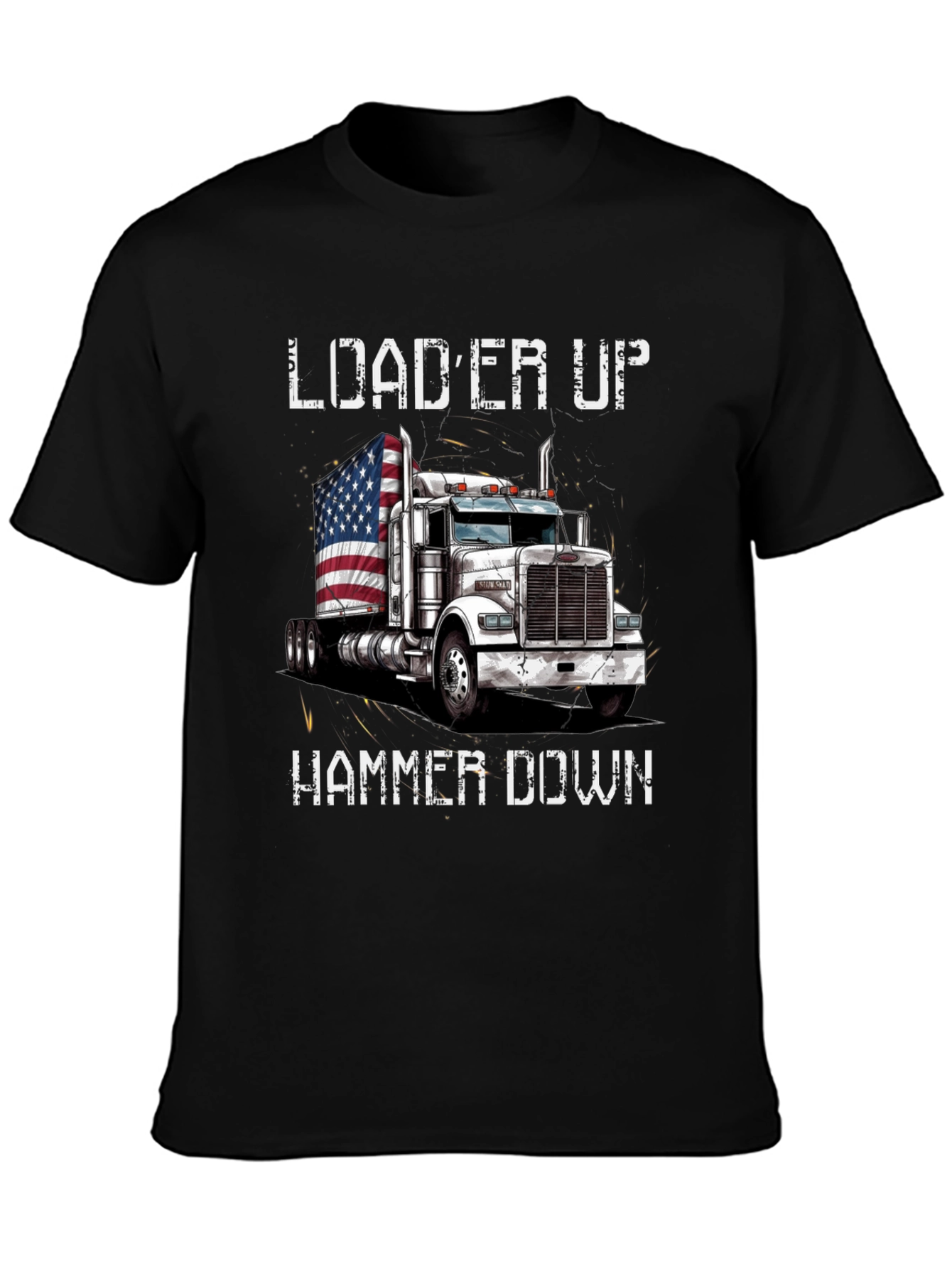 Loader Up Hammer Down Trucker T-Shirt