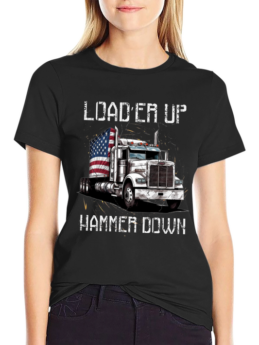 Loader Up Hammer Down Trucker T-Shirt