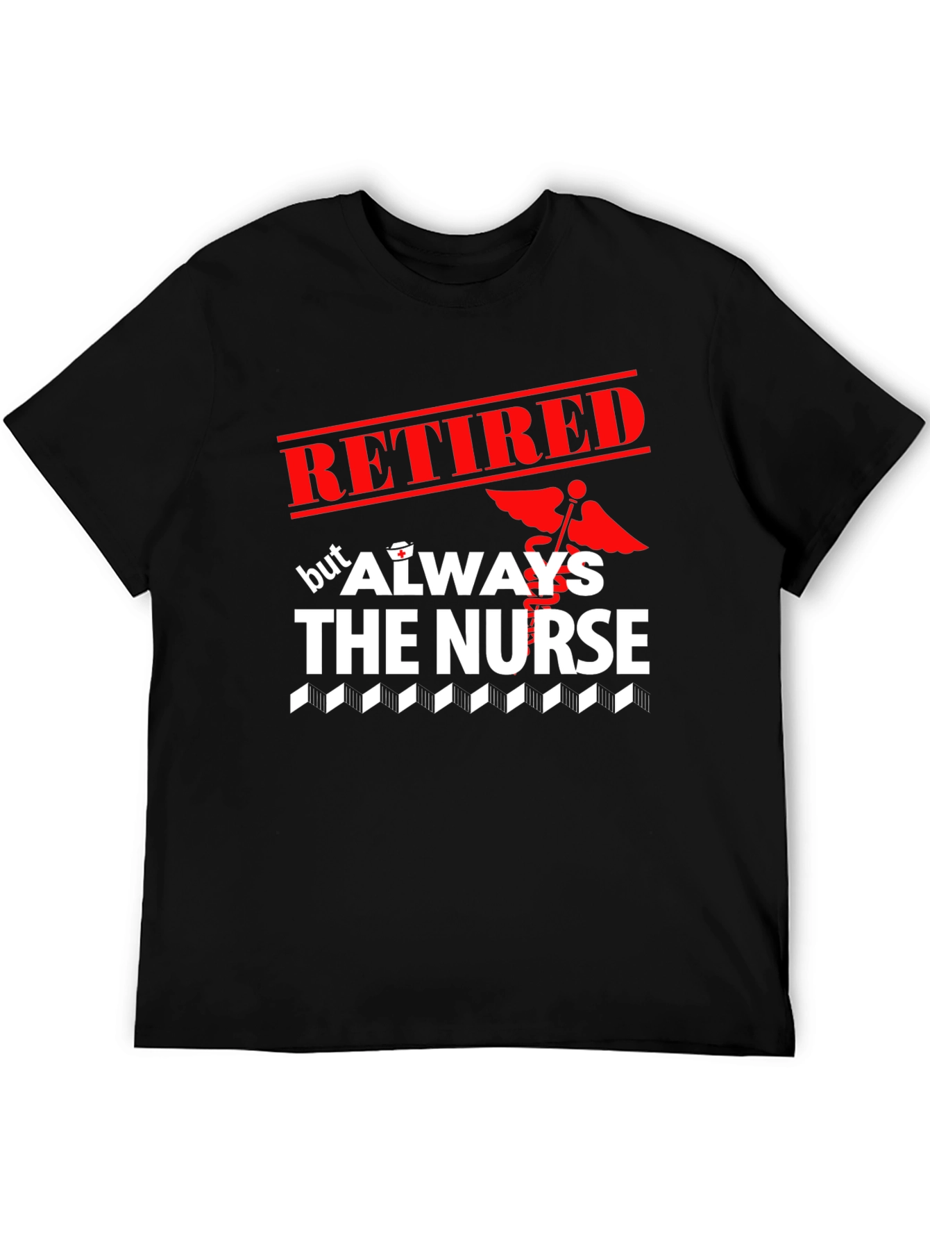 Retired Nurse T-Shirt - Always The Nurse