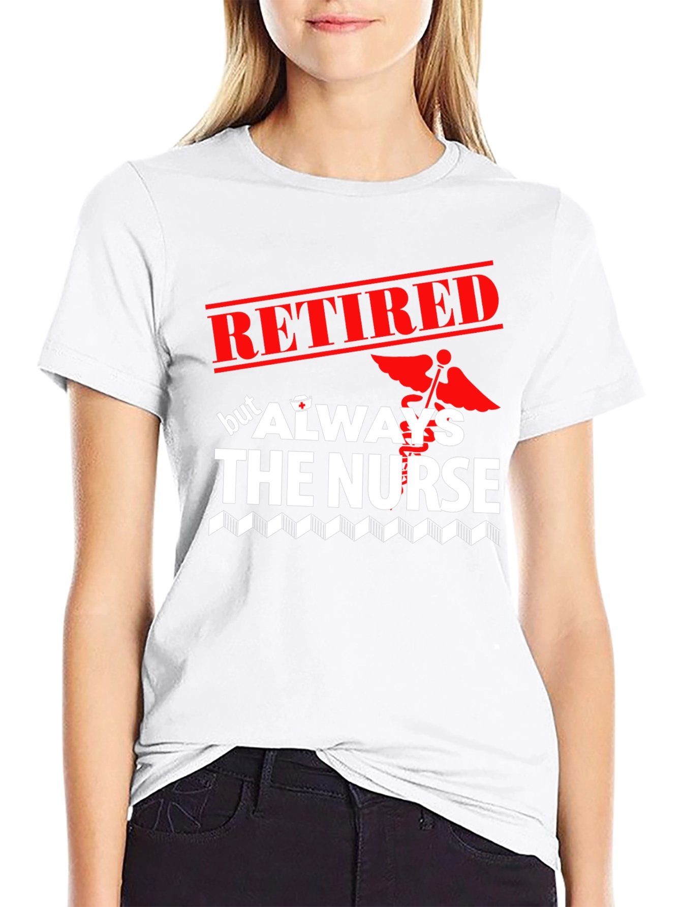 Retired Nurse T-Shirt - Always The Nurse