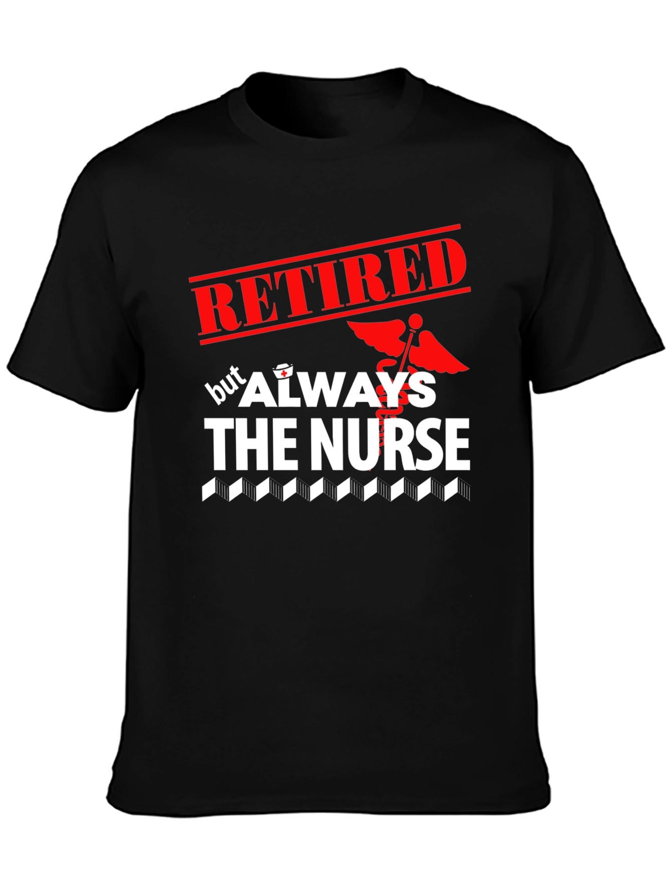Retired Nurse T-Shirt - Always The Nurse