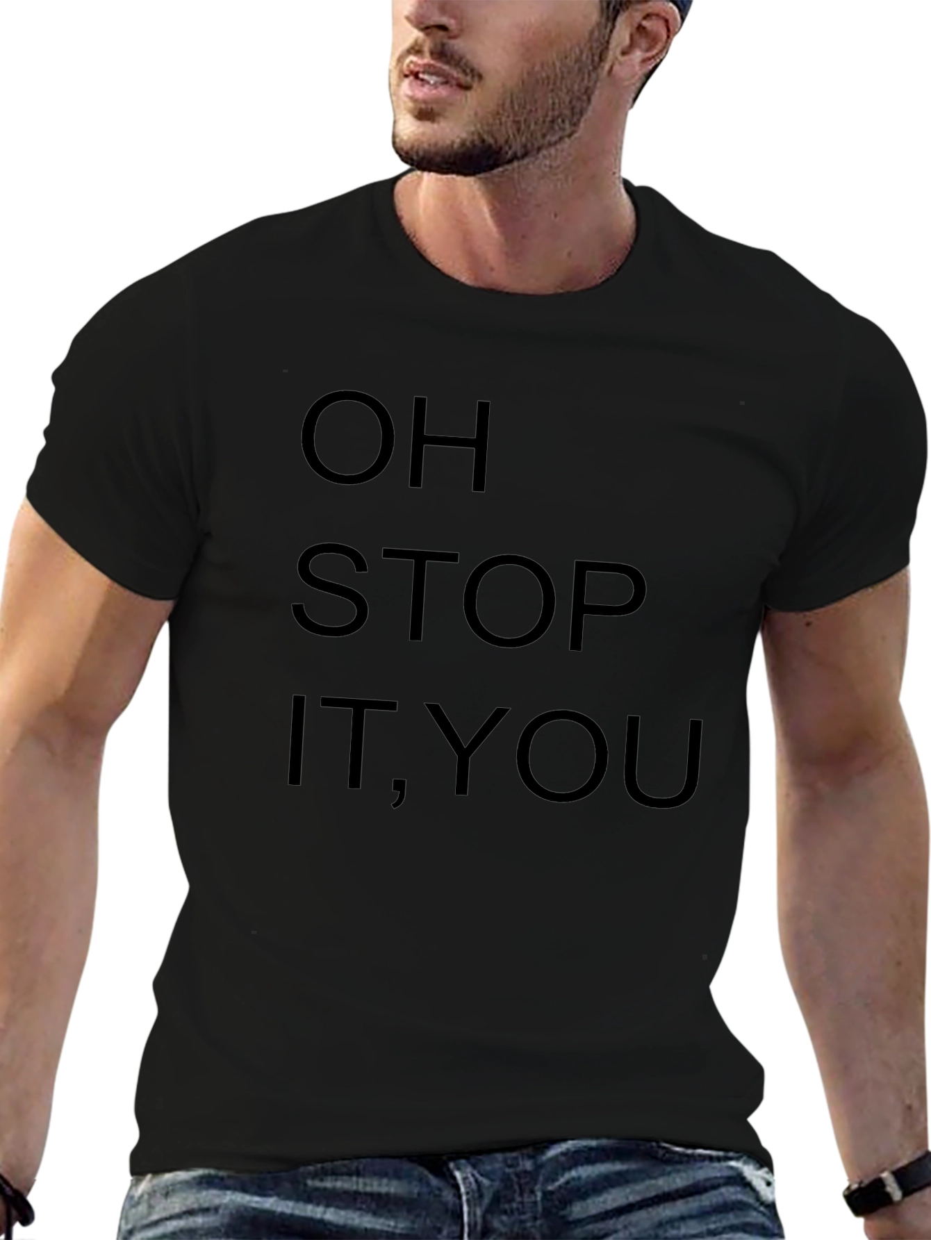 Funny Oh Stop It You Graphic T-Shirt