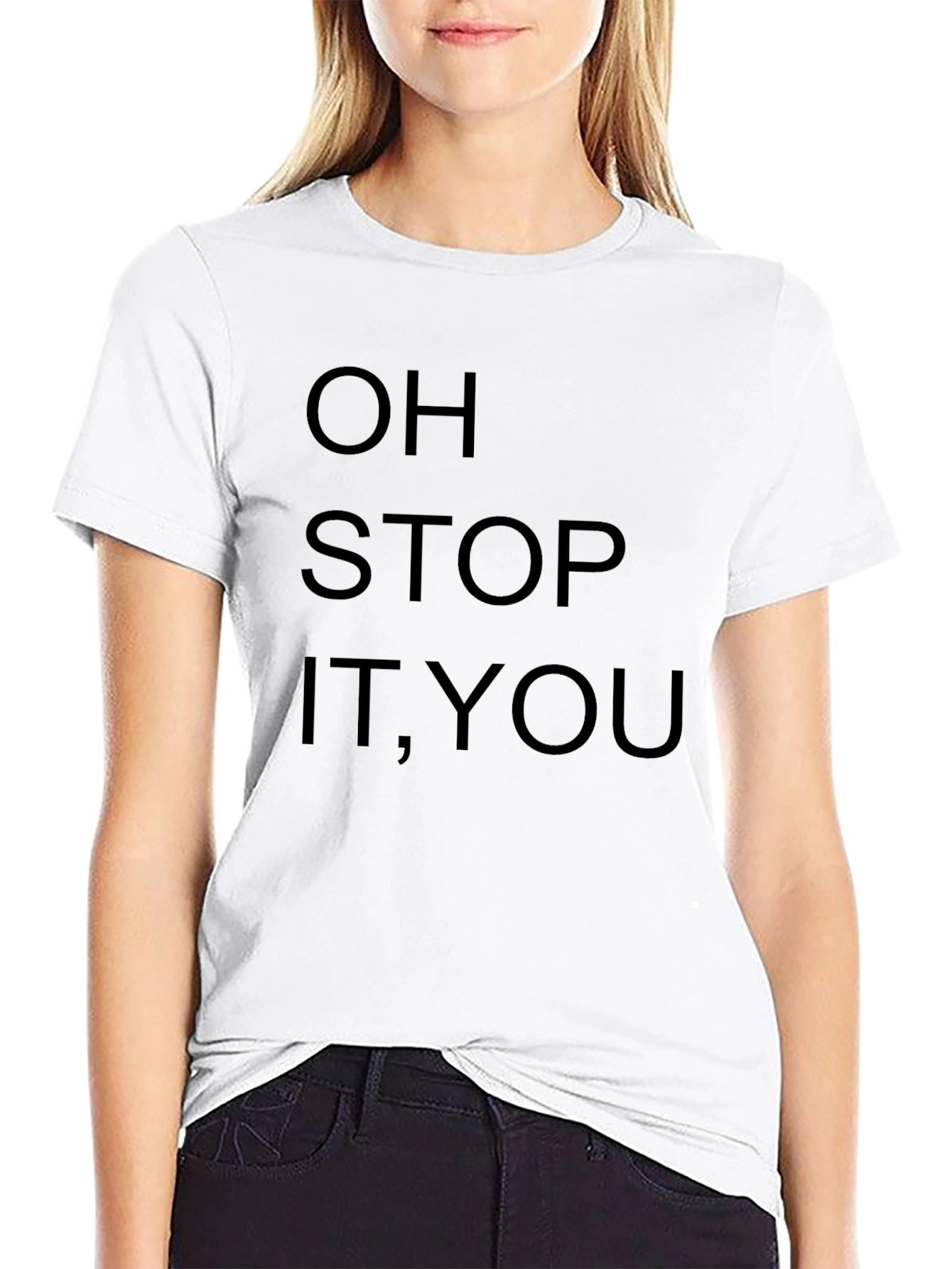 Funny Oh Stop It You Graphic T-Shirt