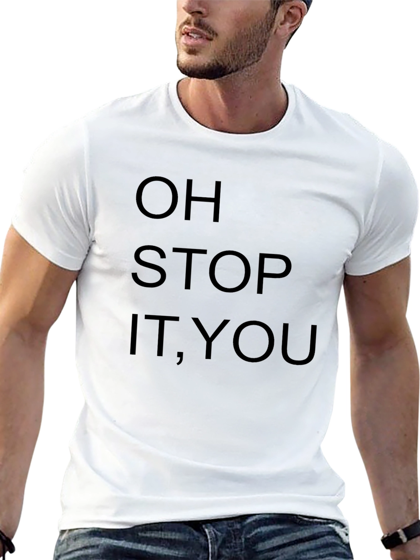 Funny Oh Stop It You Graphic T-Shirt