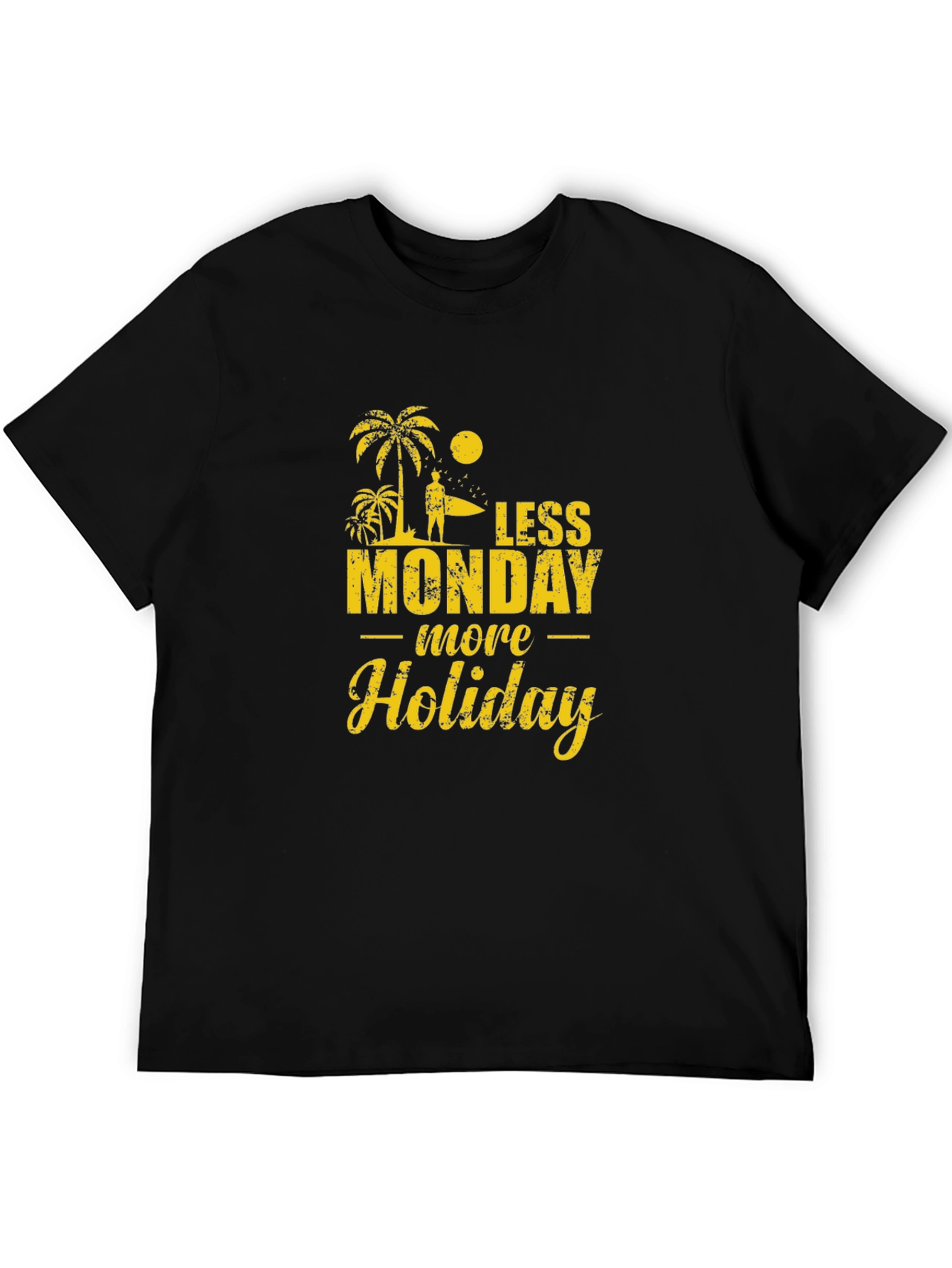 Less Monday More Holiday Black T-Shirt